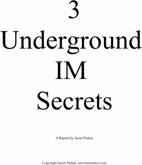 Product picture 3 Underground IM Secrets by Jason Parker